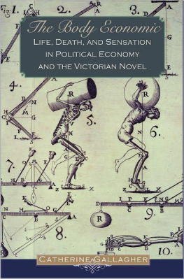 Catherine Gallagher - The Body Economic: Life, Death, and Sensation in Political Economy and the Victorian Novel