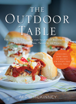 McKinney - The Outdoor Table: The Ultimate Cookbook for Your Next Backyard BBQ, Front-Porch Meal, Tailgate, or Picnic: Includes 200