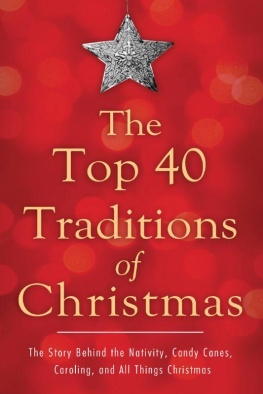 McLaughlan - The top 40 traditions of Christmas : the story behind the Nativity, candy canes, caroling, and all things Christmas