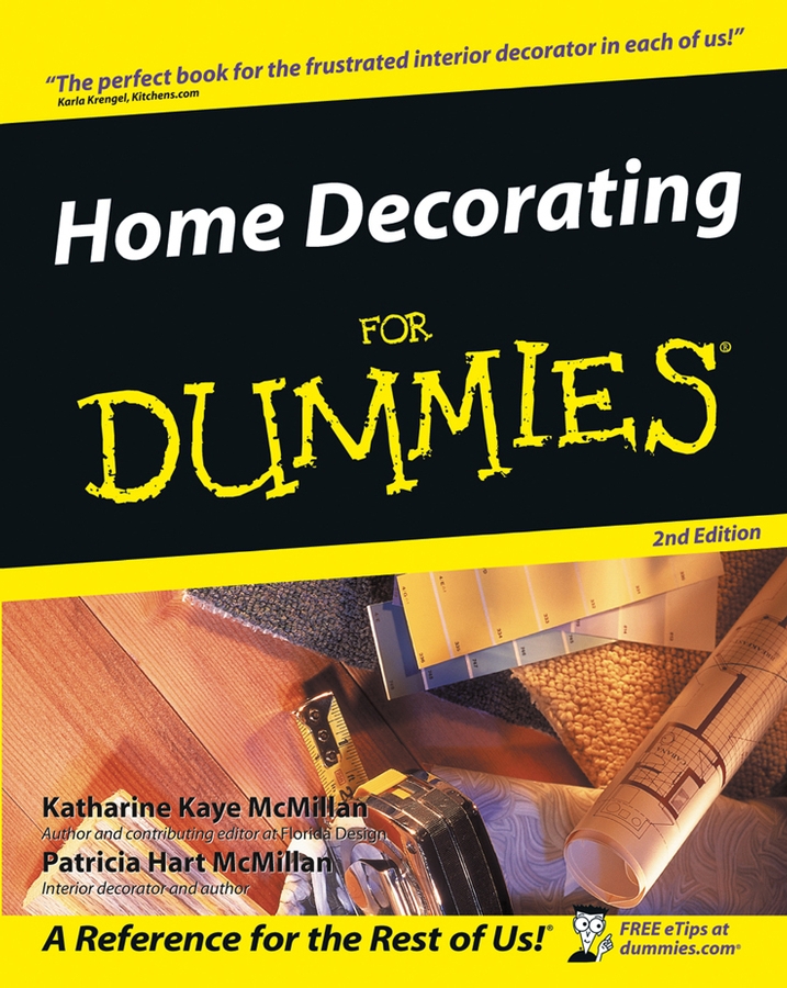 Home Decorating For Dummies 2nd Edition by Katharine Kaye McMillan and - photo 1