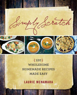 McNamara - Simply scratch : 120 wholesome homemade recipes made easy