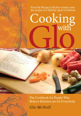 McNeill - Cooking with Glo: The Cookbook for People Who Believe Kitchens are for Everybody
