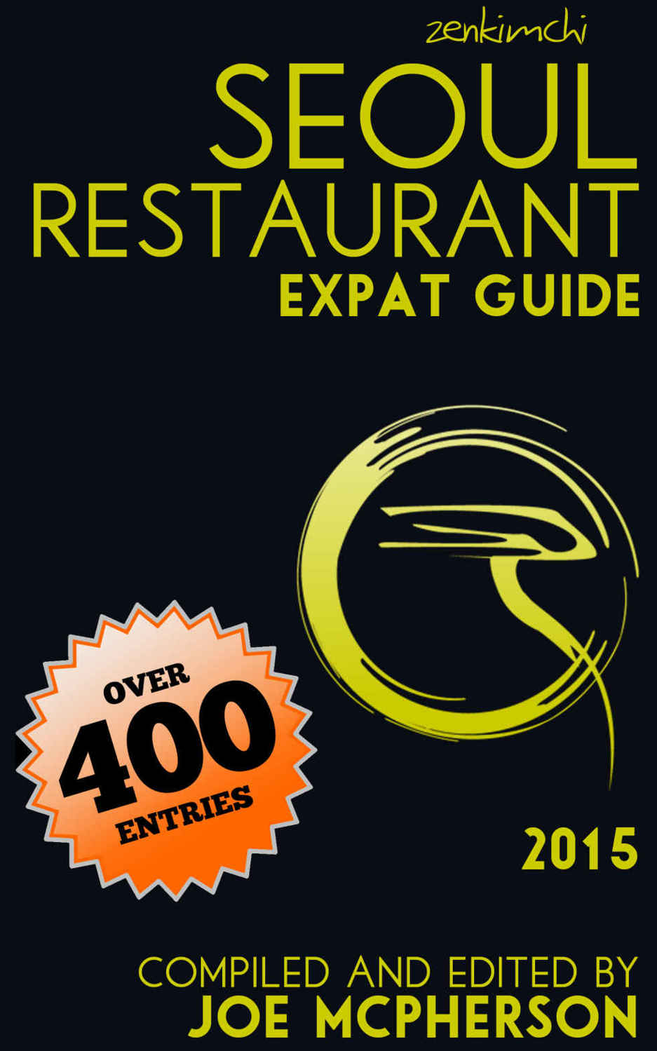 Seoul Restaurant Expat Guide 2015 Compiled and Edited by Joe McPherson - photo 1