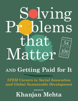 Mehta - Solving problems that matter (and getting paid for it) : STEM careers in social innovation and global sustainable development