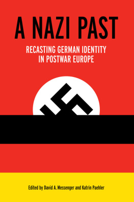 David A. Messenger A Nazi past : recasting German identity in postwar Europe