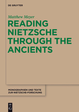 Meyer Matthew - Reading Nietzsche through the ancients : an analysis of becoming, perspectivism, and the principle of non-contradiction