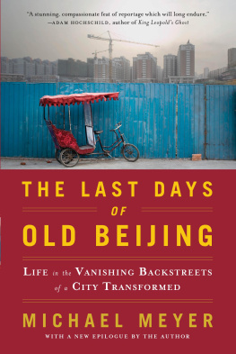 Meyer - The last days of old beijing : life in the vanishing backstreets of a city transformed