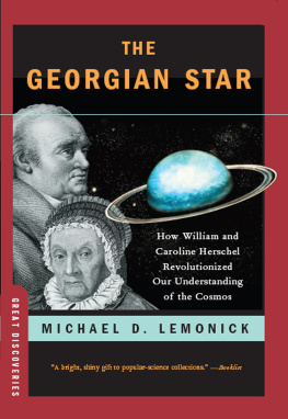 Herschel Caroline Lucretia - The Georgian star : how William and Caroline Herschel revolutionized our understanding of the cosmos