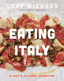 Michaud Jeff Eating Italy: A Culinary Adventure through Italys Best Meals