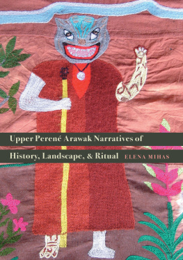 Mihas Elena - Upper Perené Arawak Narratives of History, Landscape, and Ritual