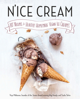 Virpi Mikkonen N’ice Cream: 80+ Recipes for Healthy Homemade Vegan Ice Creams