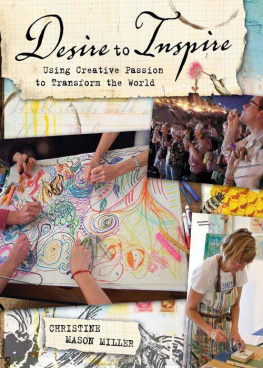 Miller Christine Mason - Desire to inspire : using creative passion to transform the world