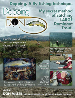 Don Miller - Dapping. A Fly Fishing Technique: My Secret Method of Catching Large Dominant Trout