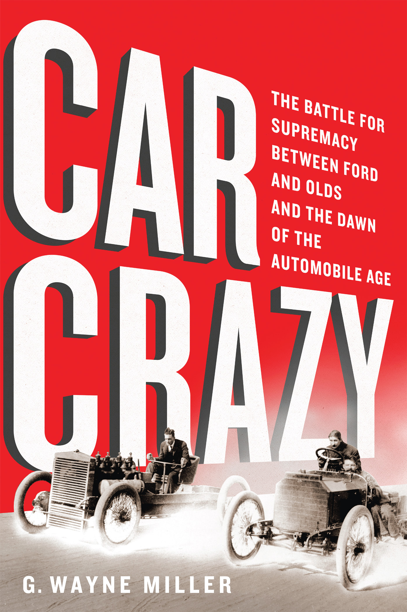 Car Crazy Also by G Wayne Miller The Work of Human Hands Hardy Hendren and - photo 1