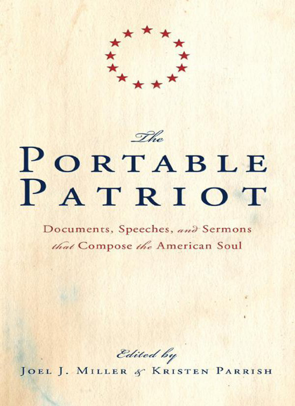 The PORTABLE PATRIOT The PORTABLE PATRIOT Documents Speeches and Sermons - photo 1