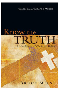 Milne Know the Truth : a Handbook of Christian Belief