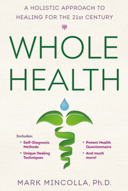 Mincolla - Whole health : a holistic approach to healing for the 21st century