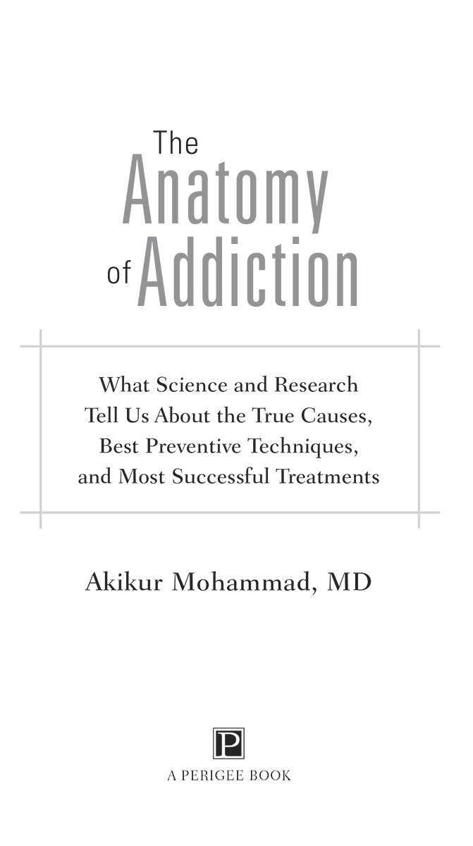 The Anatomy of Addiction What Science and Resh Tell Us About the True Causes Best Preventive Techniques and Most Successful Treatments - image 2