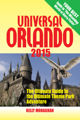 Monaghan - Universal Orlando 2015 : the ultimate guide to the ultimate theme park adventure
