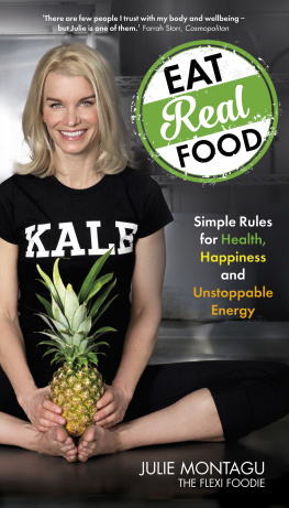 Montagu Eat real food : simple rules for health, happiness and unstoppable energy