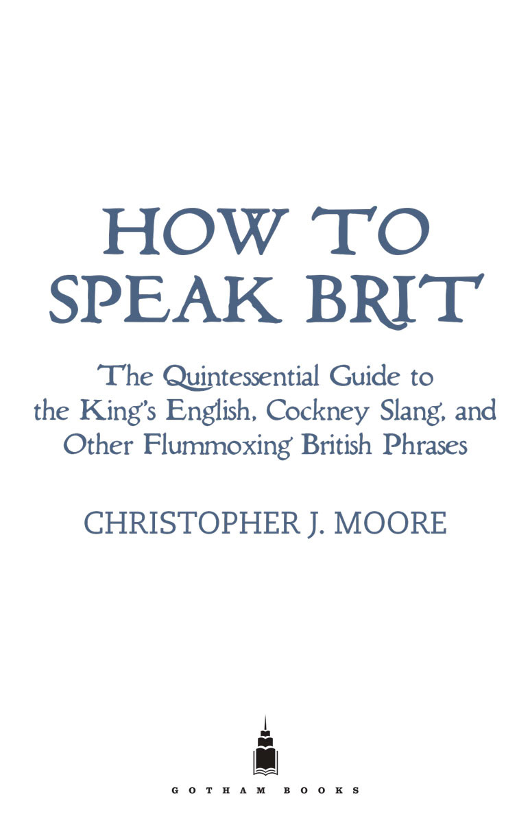 How to speak brit the quintessential guide to the kings english cockney slang and other flummoxing british phrases - image 2