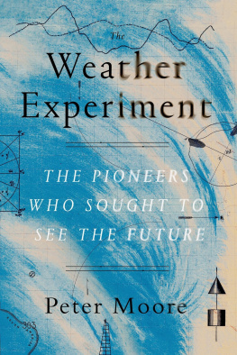 Moore The weather experiment : the pioneers who sought to see the future