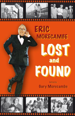 Morecambe Eric Eric Morecambe : lost and found