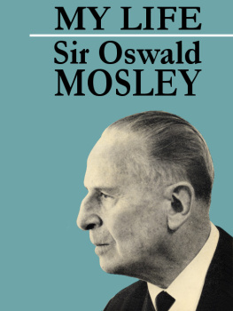 Mosley - My Life autobiography of Oswald Mosley, the British Adolf Hitler