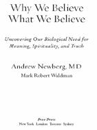 Why We Believe What We Believe Uncovering Our Biological Need for Meaning Spirituality and Truth - image 1