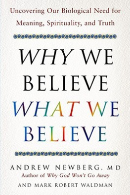 Newberg Andrew - Why We Believe What We Believe: Uncovering Our Biological Need for Meaning, Spirituality, and Truth