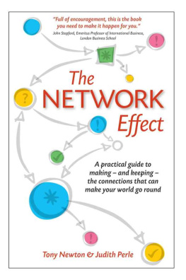 Newton Tony - The Network Effect: a practical guide to making: and keeping: the connections that can make your world go round