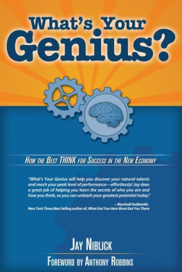 Niblick Jay Whats Your Genius? How The Best THINK For Success In The New Economy.