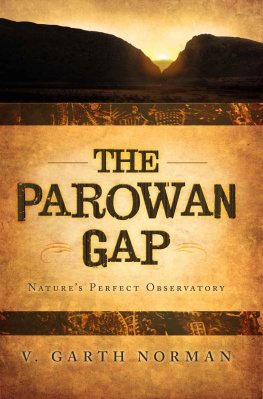 Norman Garth V The Parowan Gap: Natures Perfect Ovservatory Sun, Moon, Venus, Polaris, and Constellations: An Introductory Interpretive Guide