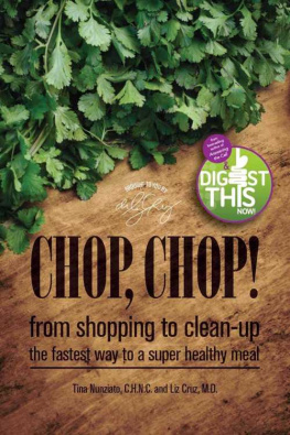 Nunziato - Chop, Chop!: From Shopping to Clean-Up The Fastest Way To A Super Healthy Meal