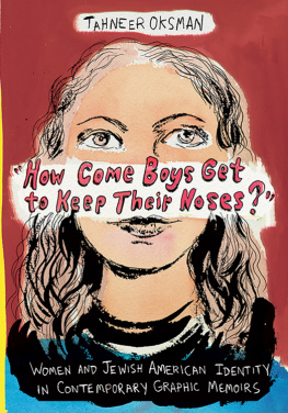 Oksman - How come boys get to keep their noses? : women and Jewish American identity in contemporary graphic memoirs