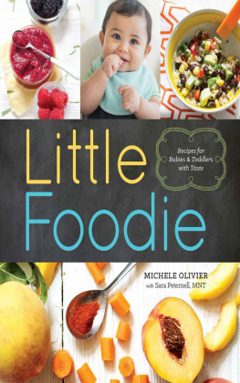 Olivier Michele - Little Foodie: Baby Food Recipes for Babies and Toddlers with Taste