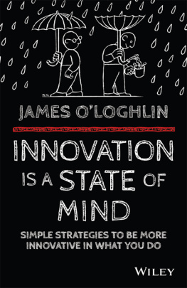 OLoghlin - Innovation is a state of mind : simple strategies to be more innovative in everything you do