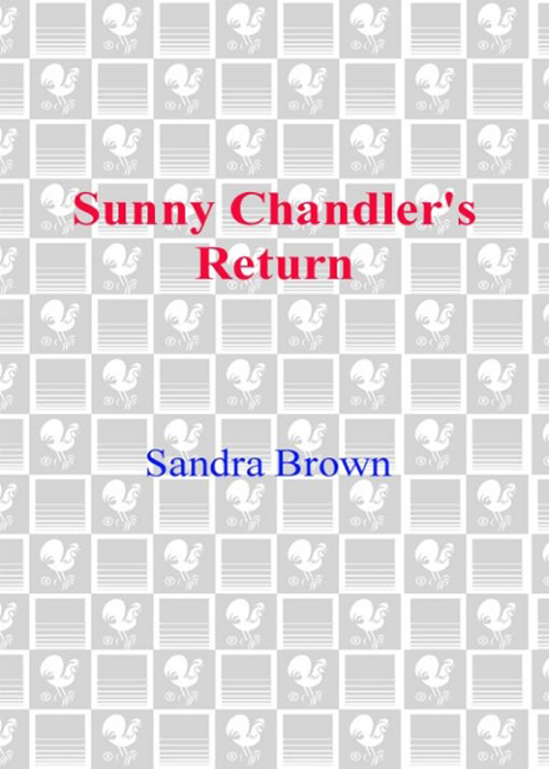 Table of Contents PRAISE FOR SANDRA BROWN Romance fans will want to curl up - photo 1