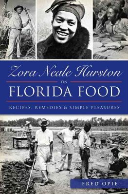 Hurston Zora Neale Zora Neale Hurston on Florida food : recipes, remedies and simple pleasures