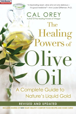 Orey - The healing powers of olive oil : a complete guide to natures liquid gold