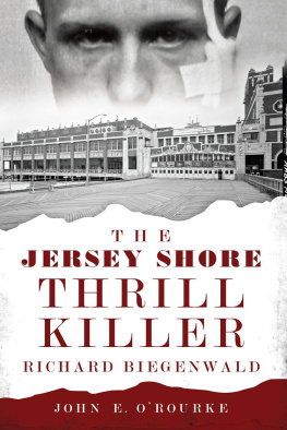 Biegenwald Richard The Jersey Shore thrill killer : Richard Biegenwald