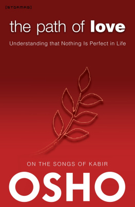 Osho - Path of Love : Understanding That Nothing Is Perfect in Life : on the Songs of Kabir