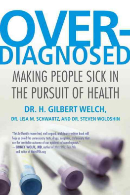 Welch H. Gilbert - Overdiagnosed : making people sick in the pursuit of health