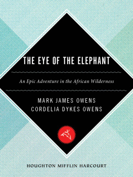 Delia Owens The eye of the elephant : an epic adventure in the African wilderness