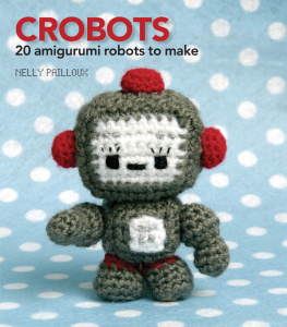 Pailloux - Crobots : 20 amigurumi robots to make