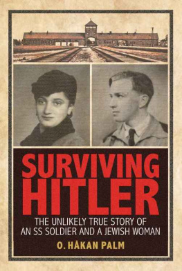 Erdös Palm Agnes Surviving Hitler : the unlikely true story of an SS soldier and a Jewish woman