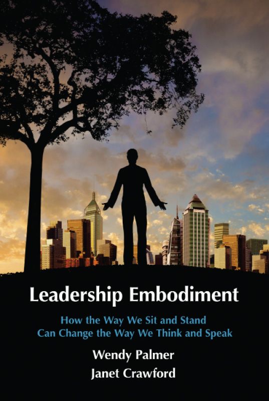 LEADERSHIP EMBODIMENT Also by Wendy Palmer The - photo 1