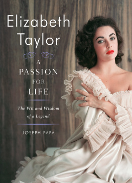 Papa - Elizabeth Taylor, A Passion for Life: The Wit and Wisdom of a Legend