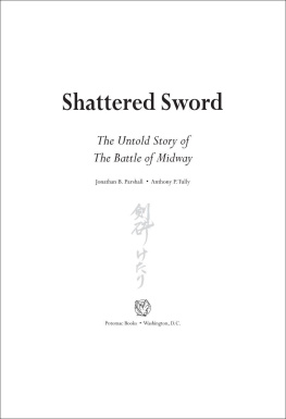 Jonathan Parshall - Shattered Sword: The Untold Story of the Battle of Midway