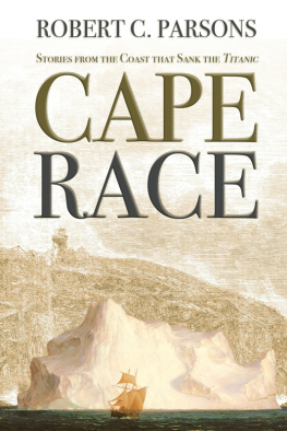 Parsons - Cape Race : stories from the coast that sank the Titanic